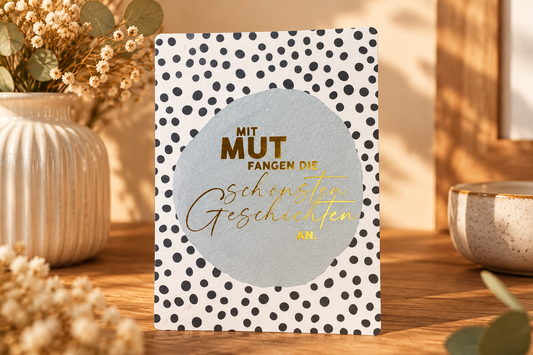 Good old friends Postkarte „Mit Mut fangen die schönsten Geschichten an“