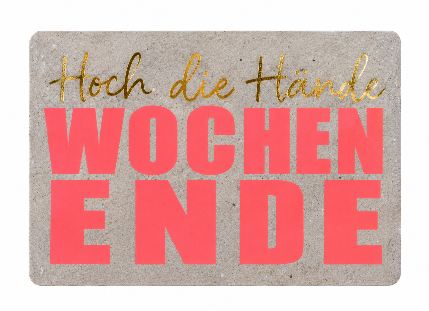 Good old Friends Sprachkarte „Hoch die Hände – Wochenende“